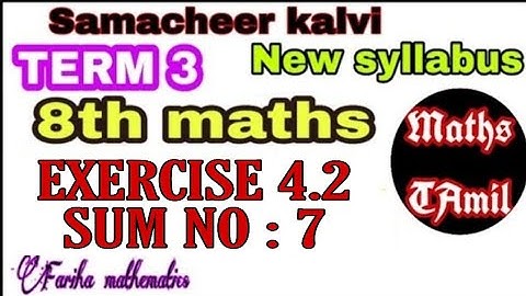 8th maths TERM 3 EXERCISE 4.2 SUM NO : 7/SAMACHEER-KALVI /FARIHA MATHEMATICS