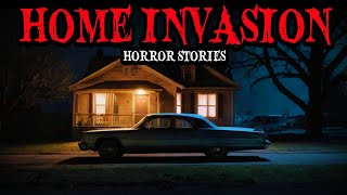 22 True Home Invasion Horror Stories for Sleep “Someone Was Inside... And I Didn't Know It” 😱