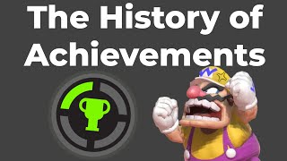 The History of Achievements