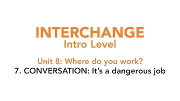 Interchange Intro - Unit 8: 7. CONVERSATION: It