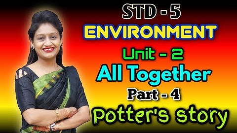 Std.5/Environment/Unit-2/All Together/Part-4/Potter