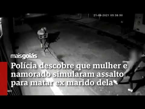 Polícia descobre que mulher e namorado simularam assalto para matar ex marido dela - Mais Goiás