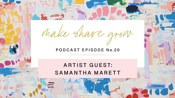 MAKE SHARE GROW Podcast - 20: Guest Artist: Samant...