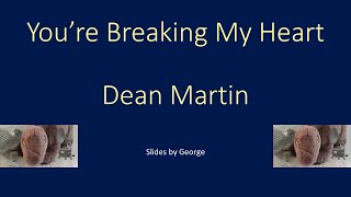 Watch Dean Martin Youre Breaking My Heart video