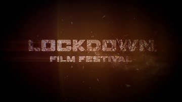 Lockdown Film Festival Opening Credits
