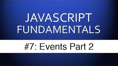 Javascript Events Tutorial Part 2 - Javascript Tutorials for Beginning Web Development