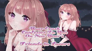 🎆 New Year’s Love Confession [Friends to Lovers] 🌙 [ASMR\/Roleplay]