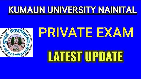 Kumaun University Private Exam Updates.