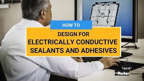 How To Design for Electrically Conductive Sealants and Adhesives | Chomerics | Parker Hannifin