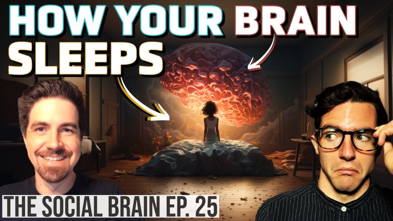 The Brain Under Covers: The Science of Sleep (The Social Brain Ep 25)
