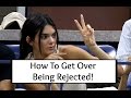Ask Shallon: How To Get Over Being Rejected