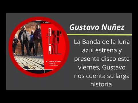 Gustavo Núñez - La Banda de la Luna Azul