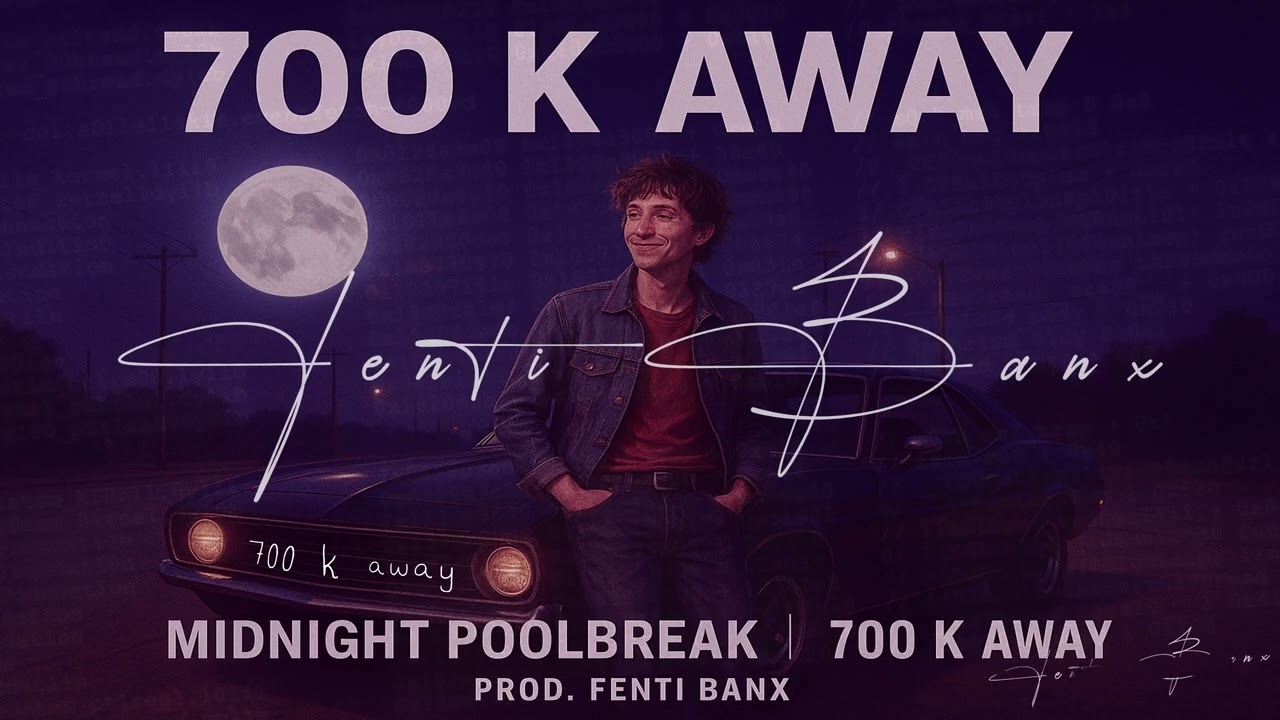 700 k Away | MIDNIGHT POOLBREAK | Fenti Banx
