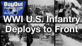 WWI U.S. Infantry Deploys to the Front 1918 Archival Stock Footage