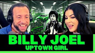 DO THE CLASSY GIRLS LIKE TO GET DIRTY?!  First Time Hearing Billy Joel - Uptown Girl Reaction!