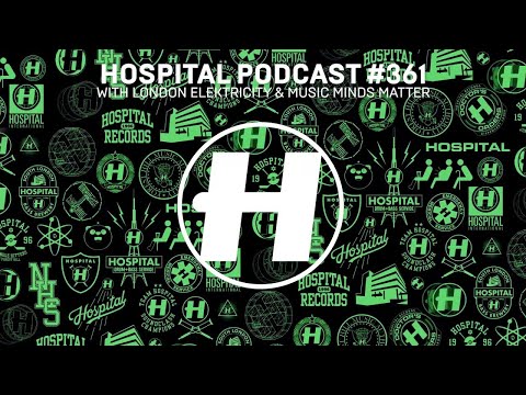 Hospital Podcast 361 with London Elektricity & Music Minds Matter