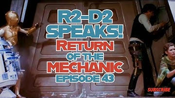 R2-D2 SPEAKS! Return of the Mechanic #43