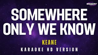 Somewhere Only We Know  Keane  Karaoke Song With S  Karaoke Version
