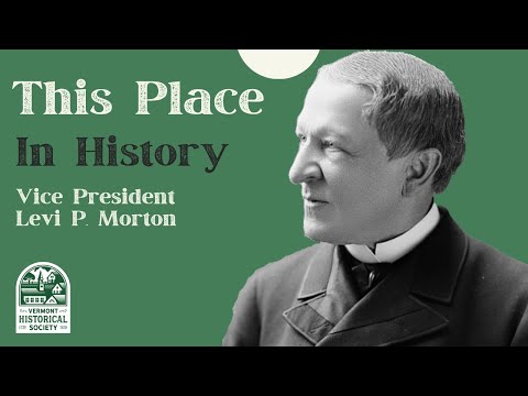 This Place in History: Vice President Levi P. Morton