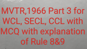 MVTR,1966 Part 3 for WCL, SECL, CCL with MCQ with explanation of Rule 8&9
