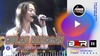 WULAN KENANGAN : LUSIANA MALALA