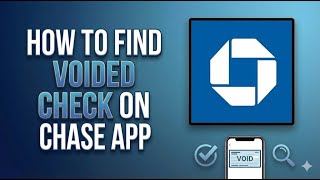 How to Find a Voided Check on Chase App in 2026 | Direct Deposit Guide