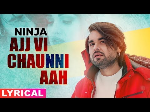ajj-vi-chaunni-aah-(lyrical)-|-ninja-ft-himanshi-khurana-|-latest-punjabi-songs-2019-|-speed-records