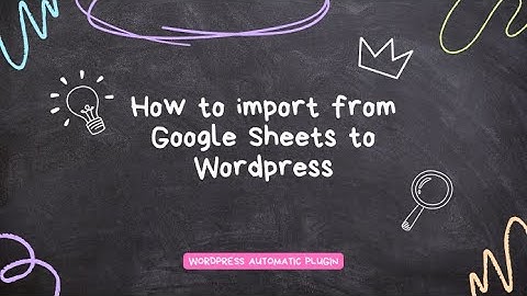 How to auto post Google sheets links as new WordPress posts
