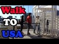 How to Walk into the United States from Mexico