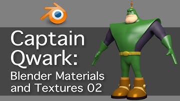 Captain Qwark: Blender Materials and Textures 02