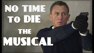 No Time to Die: The Musical