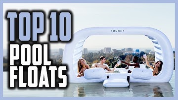 Best Pool Float In 2021 | Top 10 Awesome Pool Floats To Upgrade Your Next Summer Party