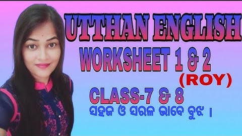 Utthan/Worksheet-1&2/ROY/English class 7&8/ Explain and solutions