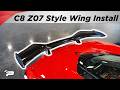 C8 Z07 Style Wing Install - Paragon Performance
