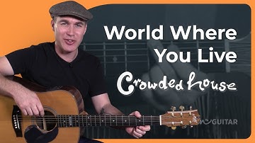 World Where You Live by Crowded House | Guitar Lesson