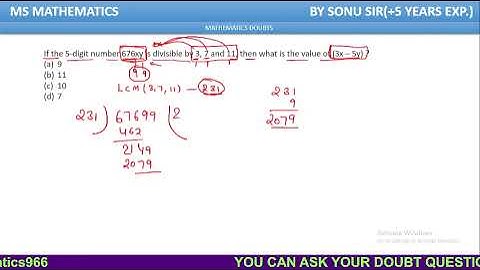 if the 5-digit number is 676XY divisible by 3, 7 and 11