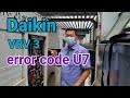 Error code u7 daikin vrv3 troubleshooting