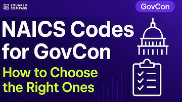 NAICS Codes for GovCon: How to Choose the Right Ones
