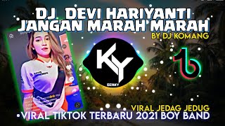 DJ  DEVI HARIYANTI JANGAN MARAH MARAH •Viral Tiktok Terbaru 2021 Boy band