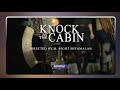 REview: Knock At The Cabin (2023) | Ludicrous Premise, Well-Executed
