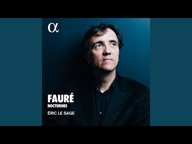 Fauré - Nocturne n° 1 : Eric Le Sage, piano