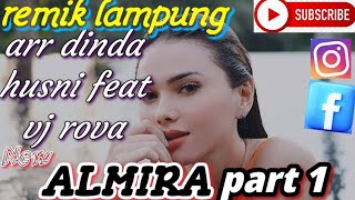 ALMIRA||DINDA HUSNI FEAT VJ ROVA LIVE DESA BANDAREJO||REMIK LAMPUNG TERBARU 2023