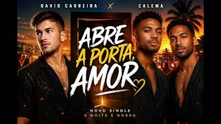 ABRE A PORTA, AMOR 🔥 | David Carreira x Calema | Novo Hit Português 2026