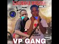 Vp gang  choubaga musique vol3