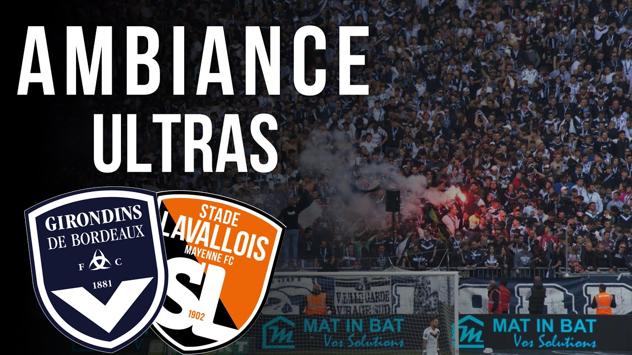 Ambiance ULTRAS (BORDEAUX-Laval) - YouTube