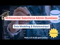 Master Salesforce Admin Exam: 40 Data Modeling &amp; Object Relationships Questions Explained!