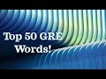 Top 50 Words YOU Should Know for GRE Vocabulary