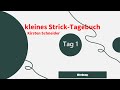kleines Strick-Tagebuch - Tag 1