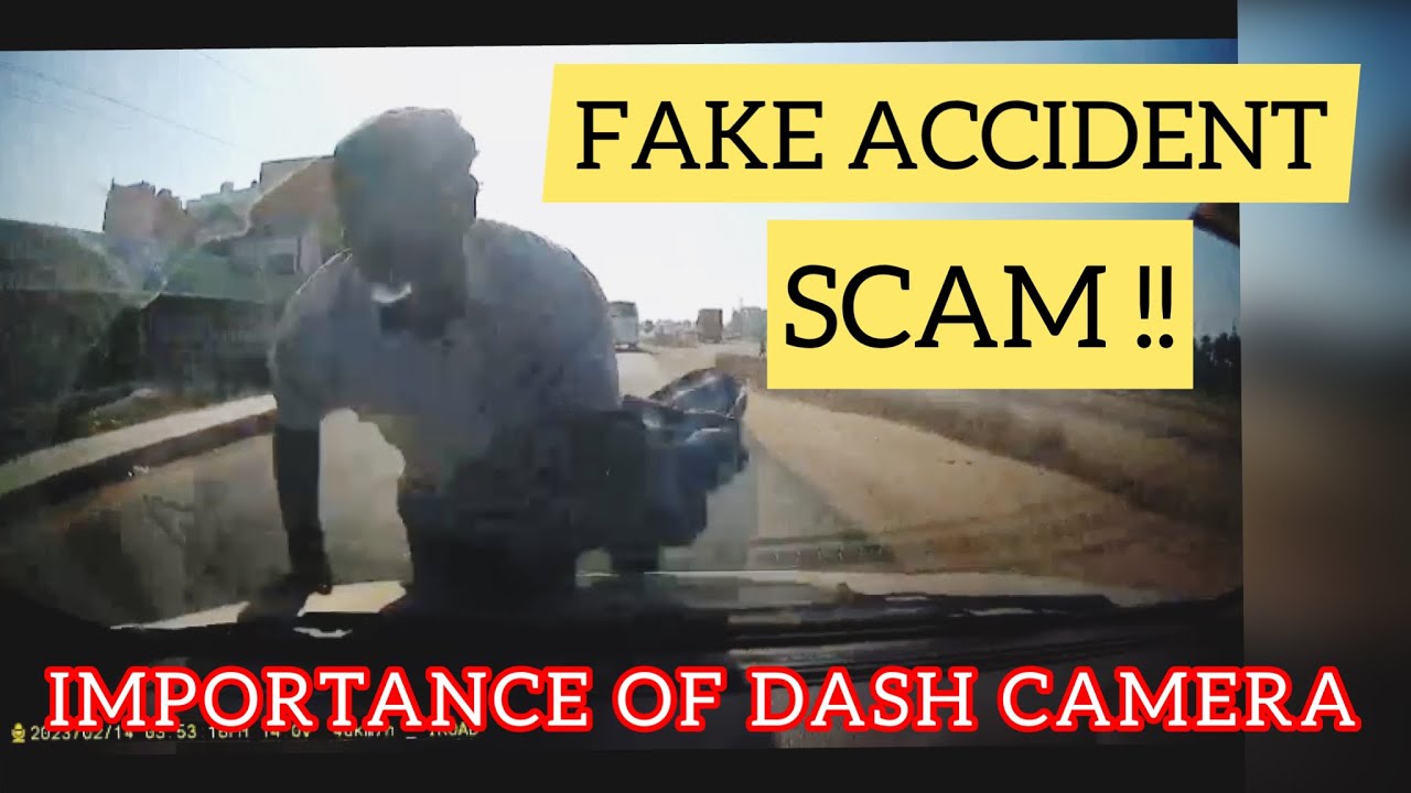 BEWARE OF FAKE ACCIDENT SCAM IMPORTANCE OF DASH CAMERA !! YouTube