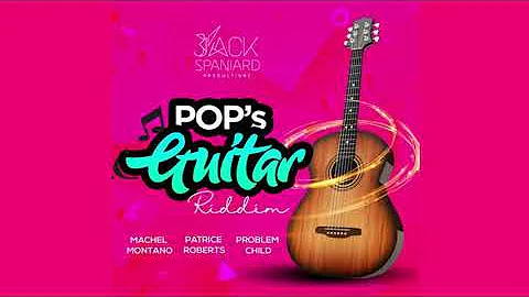 Pop's Guitar Riddim Mix (Soca 2020) Machel Montano,Problem Child,Patrice Roberts (Parry Jack)